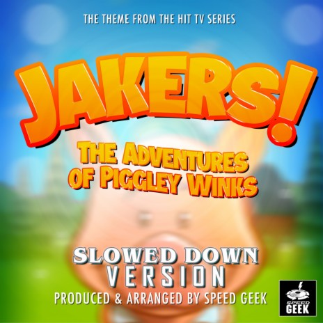 Jakers! The Adventures Of Piggley Winks Main Theme (From Jakers! The Adventures Of Piggley Winks) (Slowed Down Version) | Boomplay Music