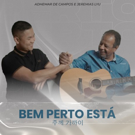 Bem Perto Está ft. Jeremias Lyu | Boomplay Music