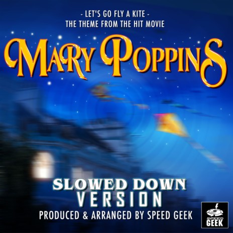 Let's Go Fly A Kite (From Mary Poppins) (Slowed Down Version) | Boomplay Music