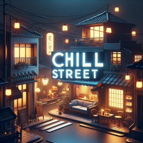 Chill Street | Boomplay Music
