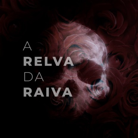 A Relva da Raiva ft. Paulo Valle | Boomplay Music