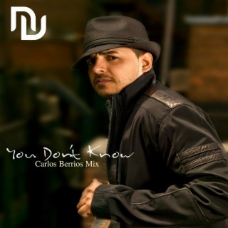 You Don't Know (Carlos Berrios Mix)