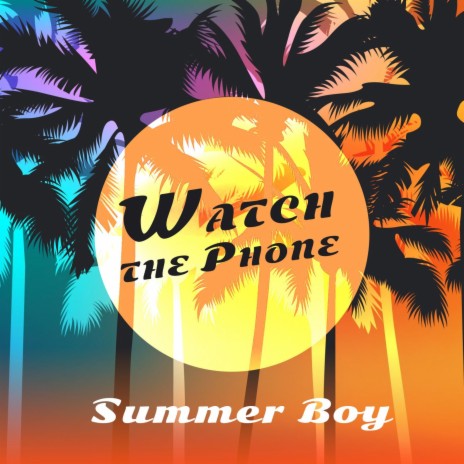 Watch the Phone | Boomplay Music