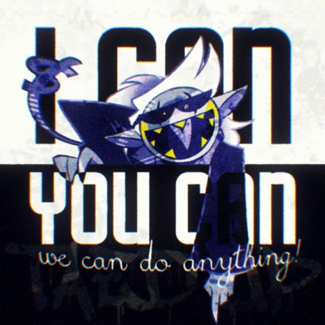 I CAN YOU CAN (Deltarune: Chapter Rewritten) (v2) | Boomplay Music