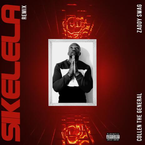 Sikelela Remix ft. Zaddy Swag | Boomplay Music