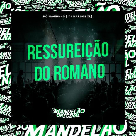 Ressureição do Romano ft. DJ Marcos ZL | Boomplay Music