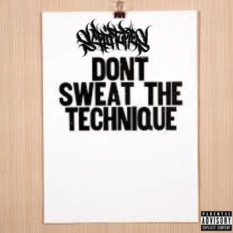 Dont Sweat The Technique | Boomplay Music