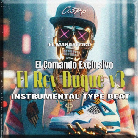 El Rey Duque v3 - El Comando Exclusivo, El Makabeličo | Boomplay Music