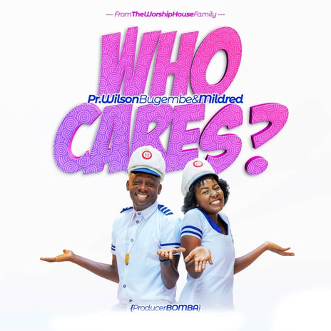 Who Cares ft. Mildred Nakanjako