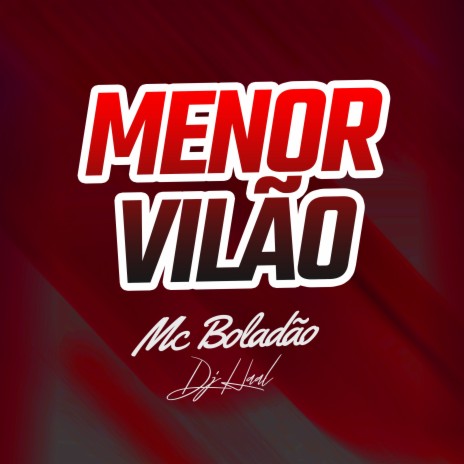 Menor Vilão ft. Mc Boladão | Boomplay Music