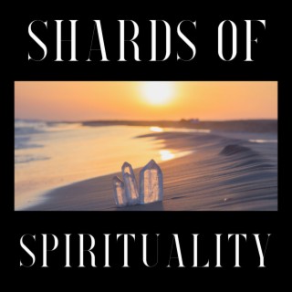 Shards of Spirituality