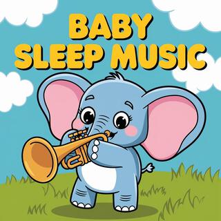 Elephant's Bedtime Lullabies: Baby Sleep Music