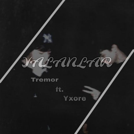 Yalanlar ft. Yxore | Boomplay Music