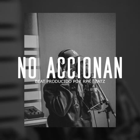 No Accionan (Base De Rap Underground) | Boomplay Music