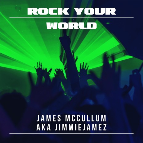 ROCK YOUR WORLD | Boomplay Music