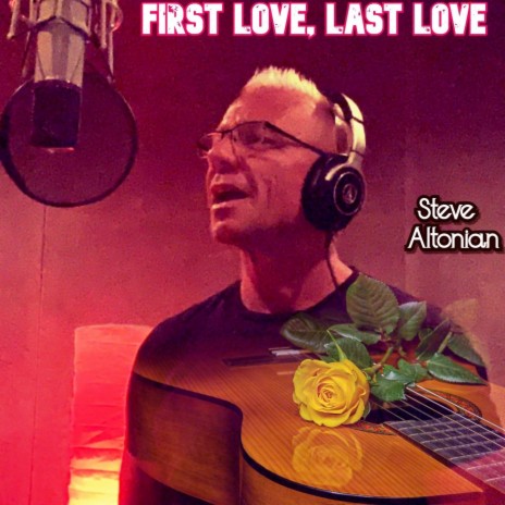 First Love, Last Love | Boomplay Music