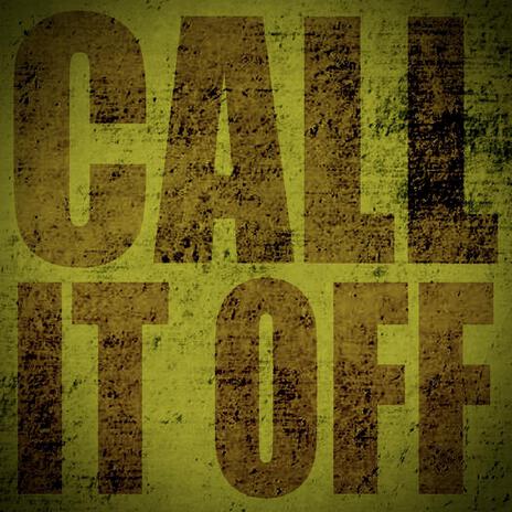 Call it Off | Boomplay Music