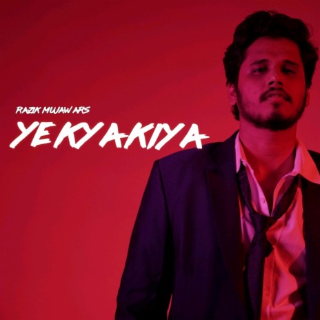 Ye Kya Kiya | Boomplay Music