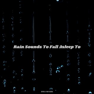 Rain Sounds To Fall Asleep To