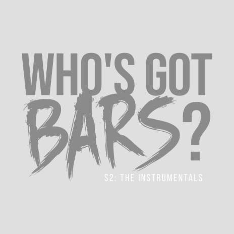 Who's Got Bars? (S2 E1) (Instrumental Version)