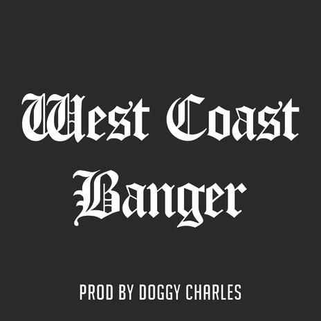 West Coast Banger | Boomplay Music