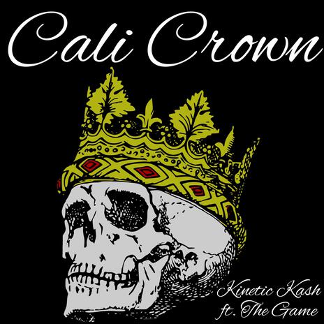 Cali Crown ft. The Game | Boomplay Music