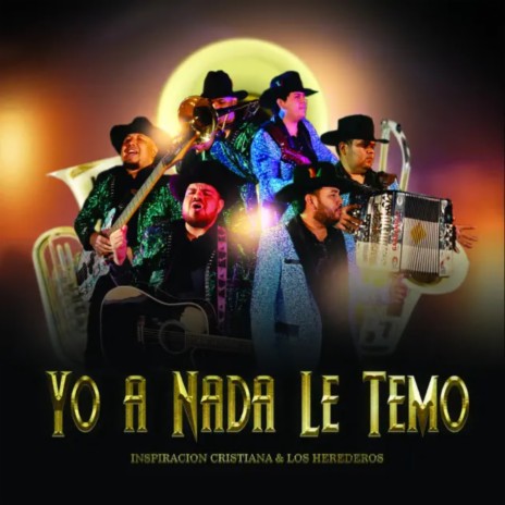 Yo a Nada Le Temo ft. Inspiracion Cristiana | Boomplay Music