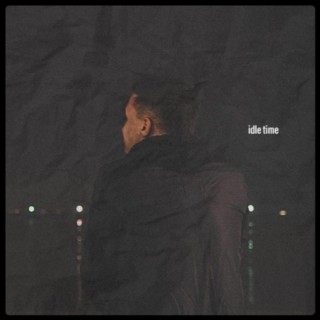 Idle Time lyrics | Boomplay Music