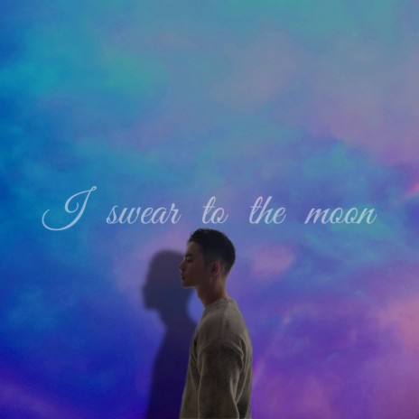 I swear to the moon | Boomplay Music