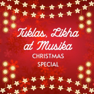 Tuklas, Likha at Musika - Christmas Special