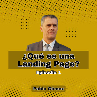 Qué es una Landing Page. Episodio 1