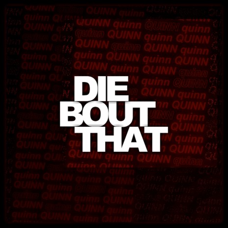 Die Bout That | Boomplay Music