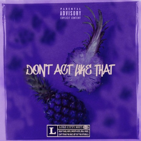 Don't Act Like That | Boomplay Music