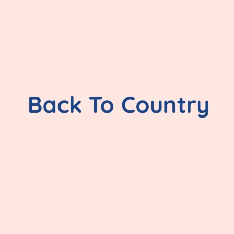 Back To Country | Boomplay Music