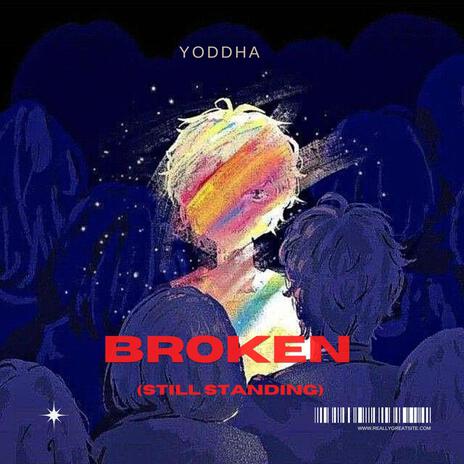 Broken (Still standing) | Boomplay Music