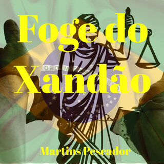 Foge do Xandão