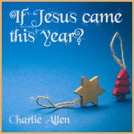 If Jesus Came This Year”? | Boomplay Music