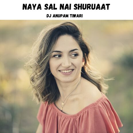 Naya Sal Nai Shuruaat | Boomplay Music