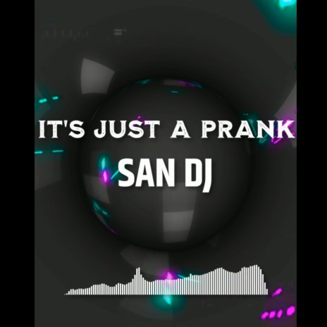 IT'S JUST A PRANK | Boomplay Music
