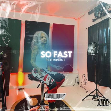 So Fast | Boomplay Music