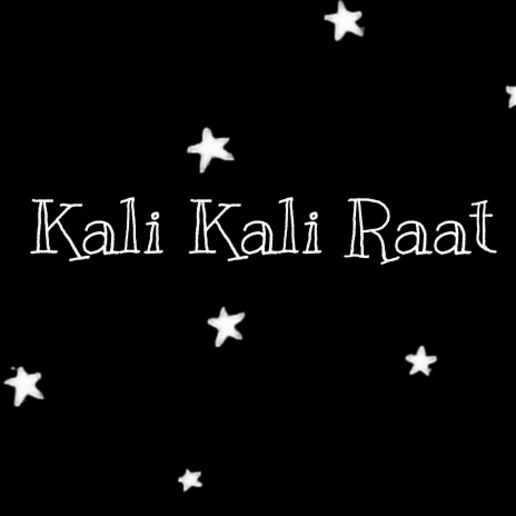 Kali Kali Raat | Boomplay Music