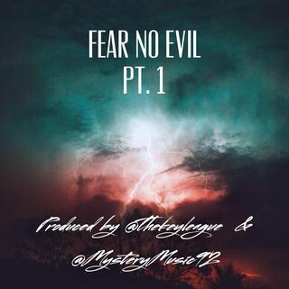 FEAR NO EVIL Pt. 1