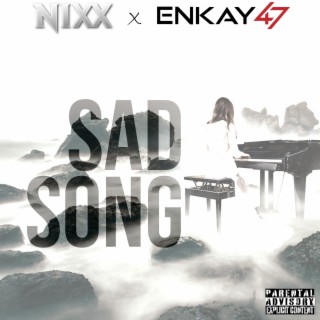 Sad Song ft. Enkay47 lyrics | Boomplay Music