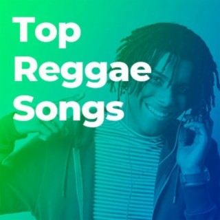 Top Reggae Songs | Boomplay Music