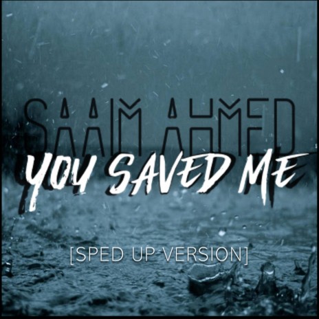 You Saved Me (Sped-up)
