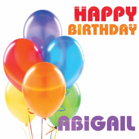 Happy Birthday Abigail | Boomplay Music