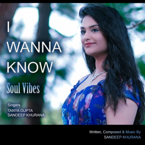 I Wanna Know Soul Vibes ft. Tanya Gupta | Boomplay Music