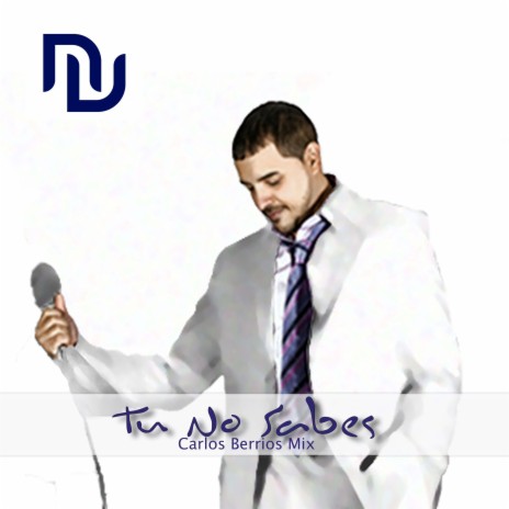 Tu No Sabes (Carlos Berrios Mix) | Boomplay Music