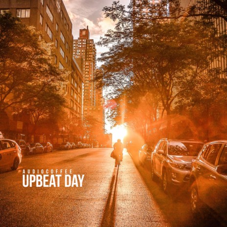 Upbeat Day | Boomplay Music