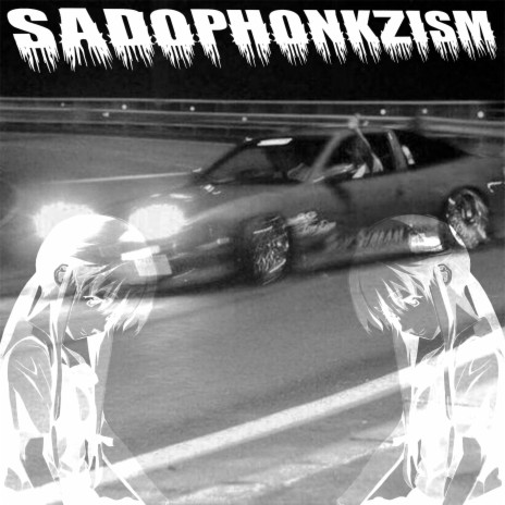 SADOPHONKZISMO | Boomplay Music
